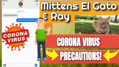 Corona Virus Precautions with Mittens El Gato & Ray